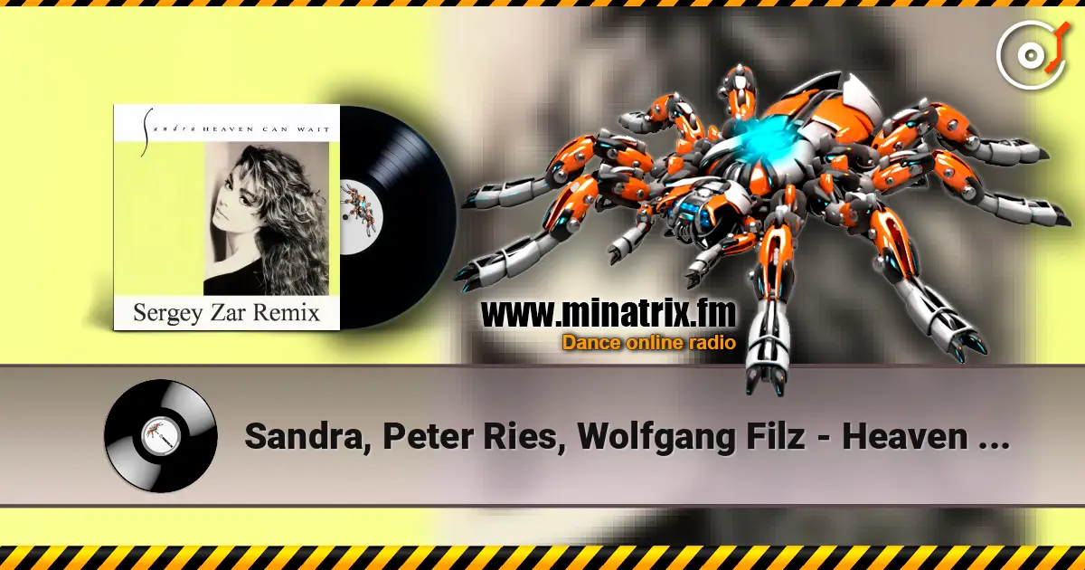 Sandra, Peter Ries, Wolfgang Filz - Heaven Can Wait (Sergey Zar Remix) 高品质在线收听 | Minatrix.FM