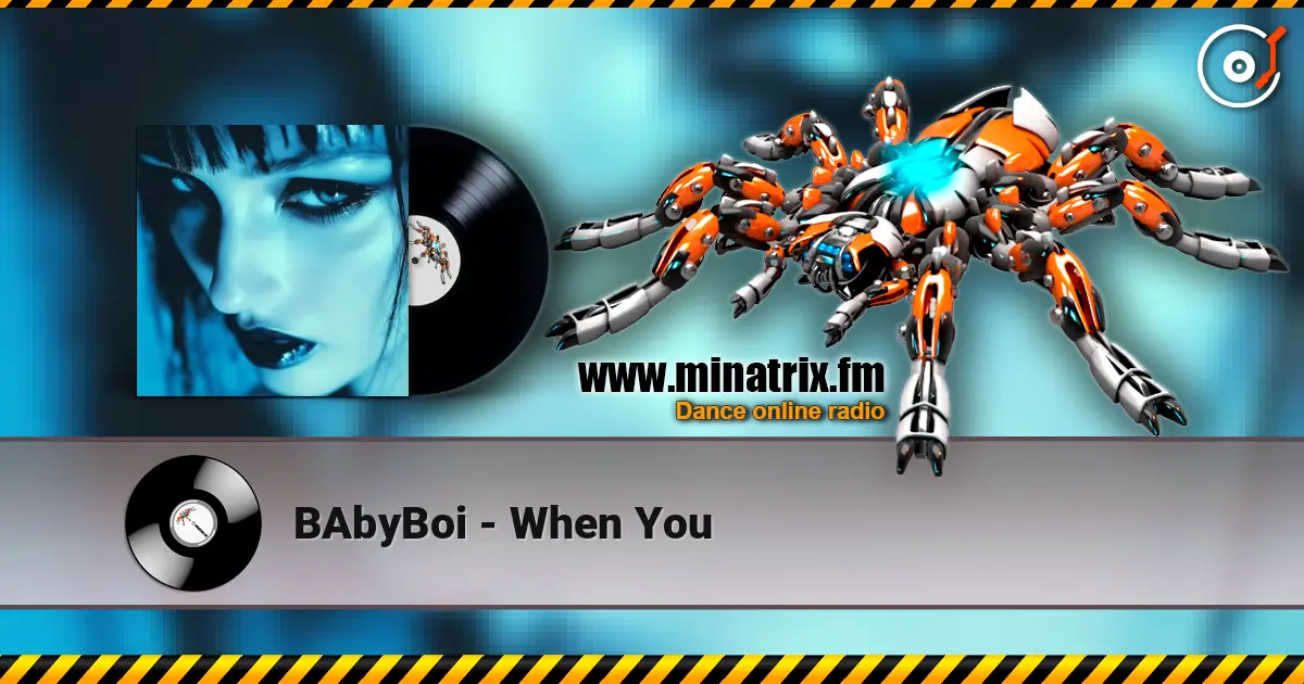 BAbyBoi - When You 高品质在线收听 | Minatrix.FM