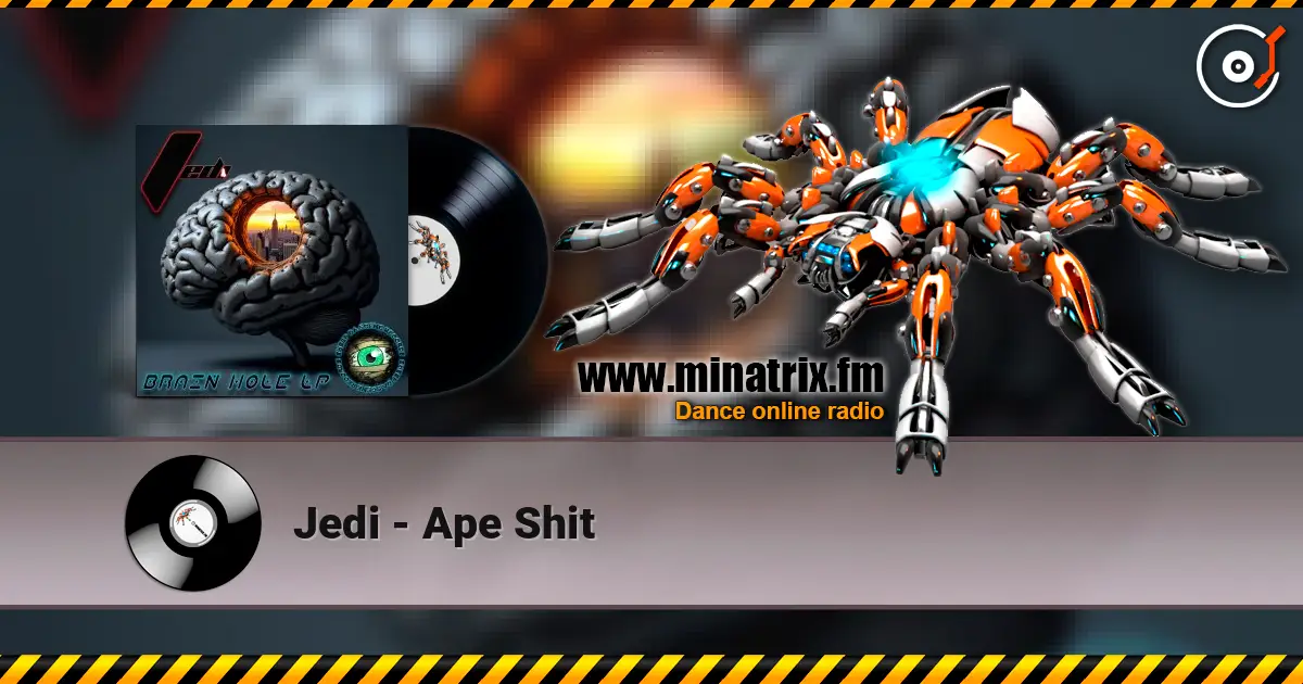 Jedi - Ape Shit 高品质在线收听 | Minatrix.FM