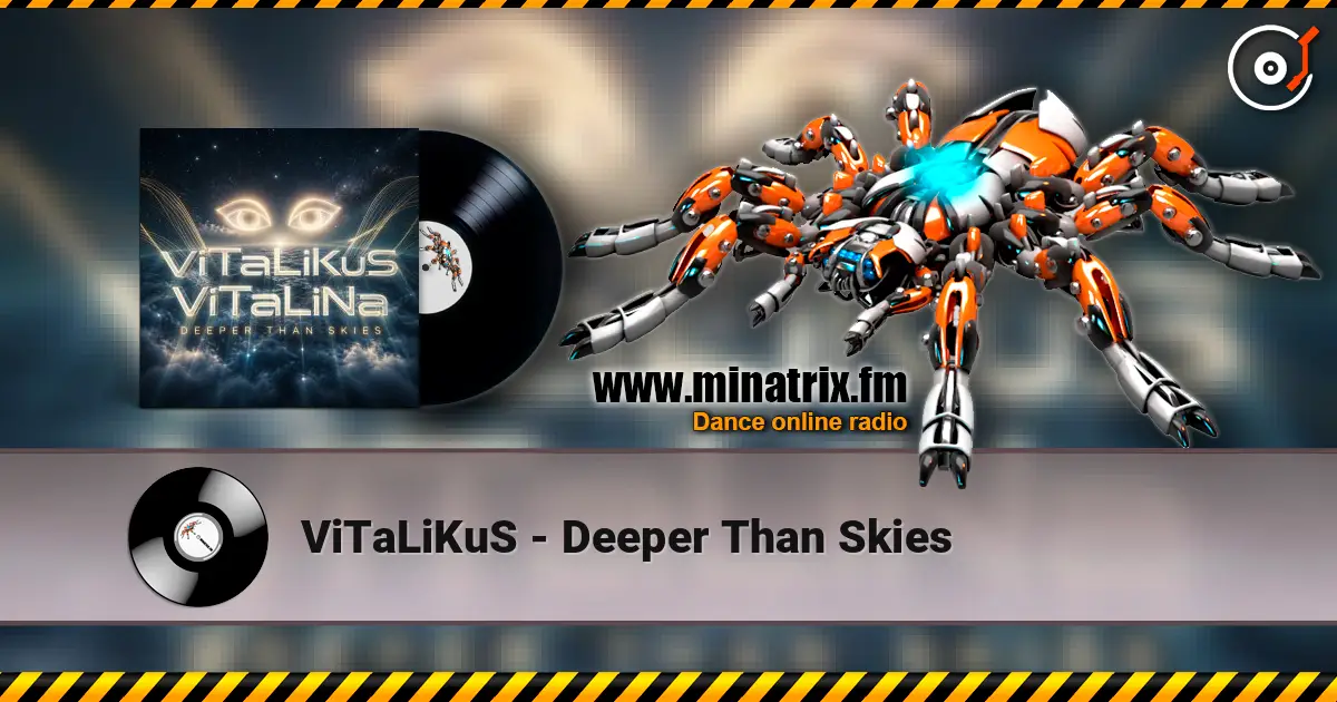 ViTaLiKuS - Deeper Than Skies 高品质在线收听 | Minatrix.FM