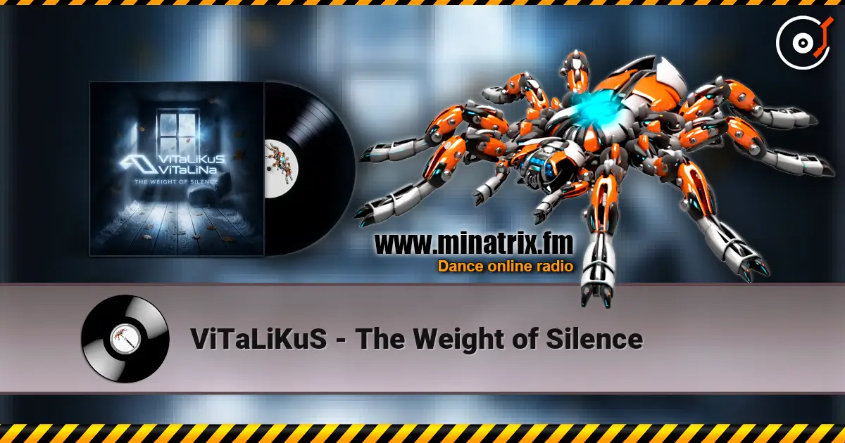 ViTaLiKuS - The Weight of Silence 高品质在线收听 | Minatrix.FM