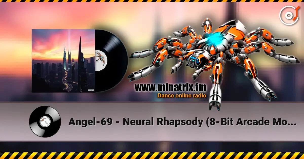 Angel-69 - Neural Rhapsody (8-Bit Arcade Mode) 高品质在线收听 | Minatrix.FM