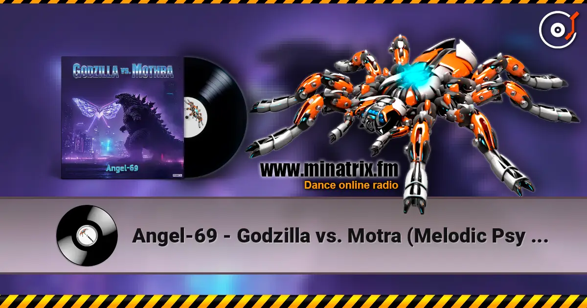Angel-69 - Godzilla vs. Motra (Melodic Psy Full-On Remix by Angel-69) 高品质在线收听 | Minatrix.FM