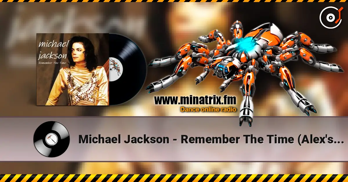 Michael Jackson - Remember The Time (Alex's Alternate Version) 高品质在线收听 | Minatrix.FM