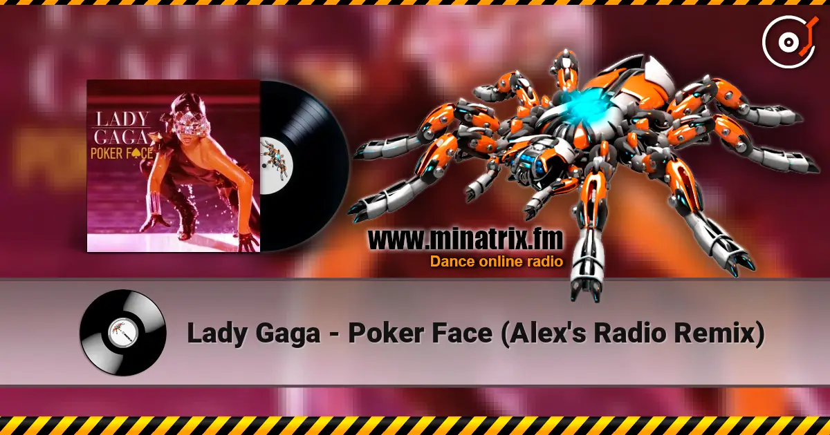 Lady Gaga - Poker Face (Alex's Radio Remix) 高品质在线收听 | Minatrix.FM