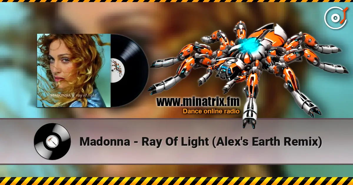 Madonna - Ray Of Light (Alex's Earth Remix) 高品质在线收听 | Minatrix.FM