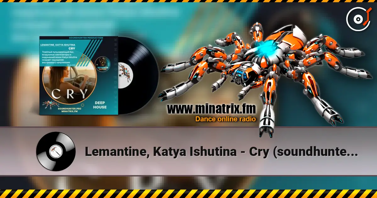 Lemantine, Katya Ishutina - Cry (soundhunter.pro) 高品质在线收听 | Minatrix.FM