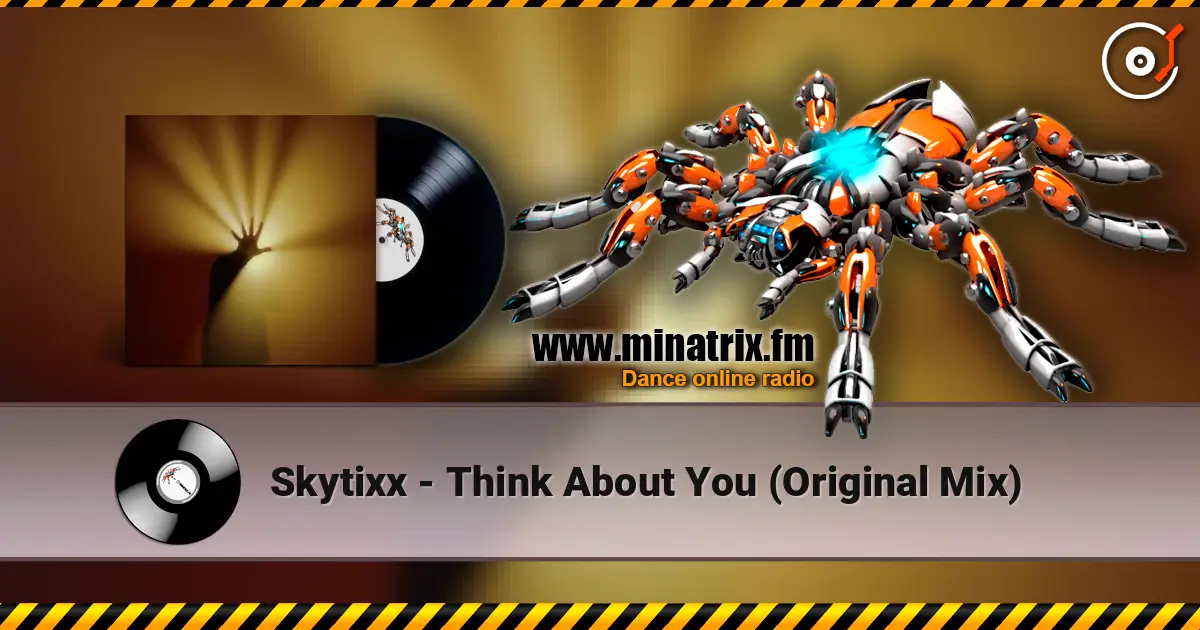 Skytixx - Think About You (Original Mix) 高品质在线收听 | Minatrix.FM