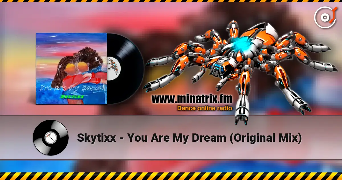 Skytixx - You Are My Dream (Original Mix) 高品质在线收听 | Minatrix.FM