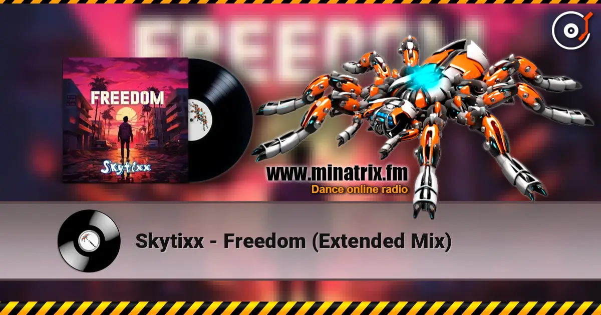 Skytixx - Freedom (Extended Mix) 高品质在线收听 | Minatrix.FM