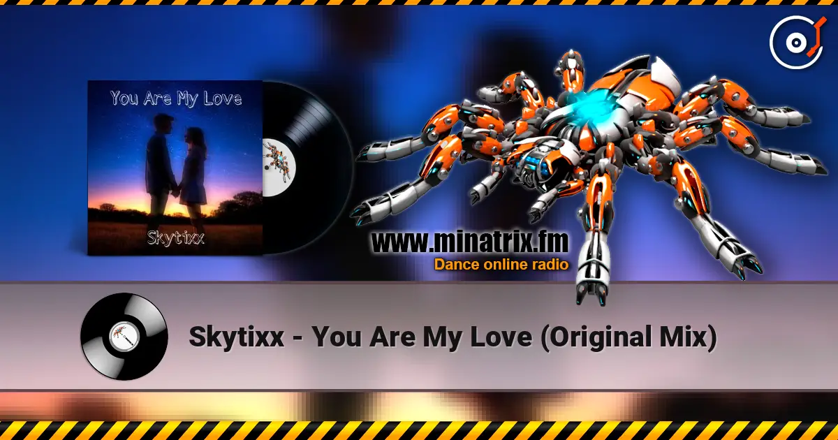 Skytixx - You Are My Love (Original Mix) 高品质在线收听 | Minatrix.FM