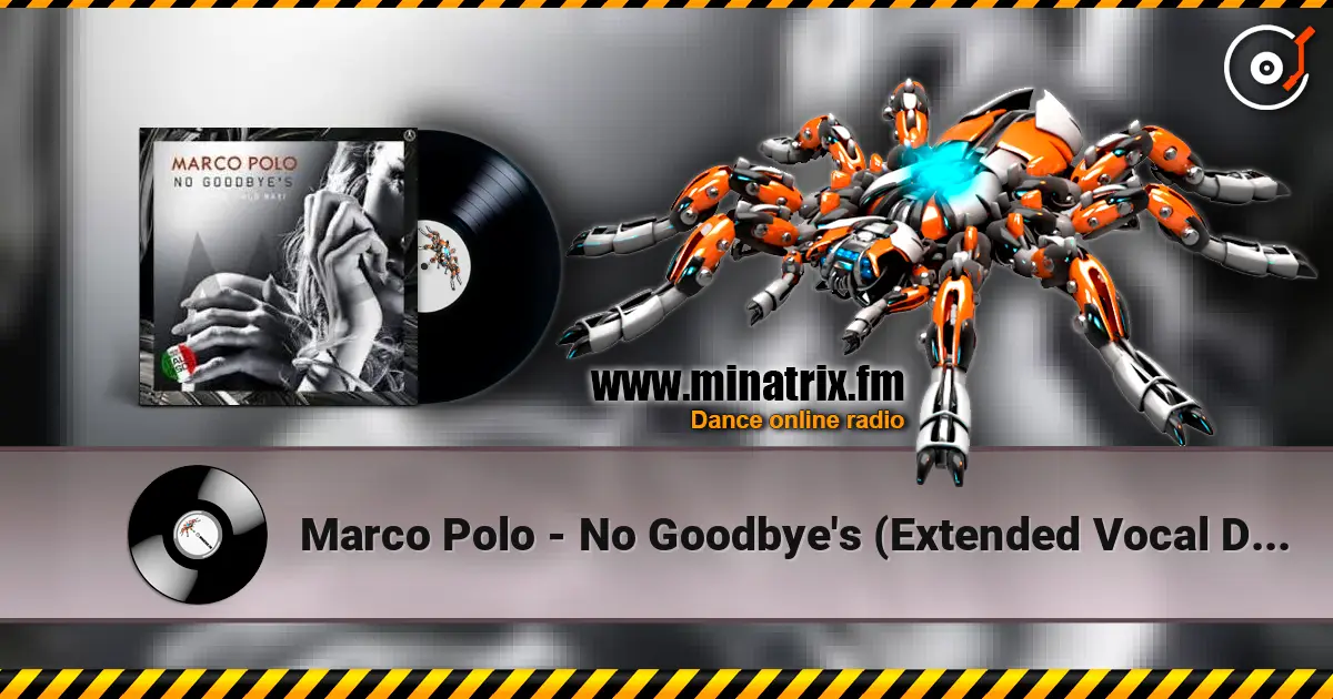 Marco Polo - No Goodbye's (Extended Vocal Disco Mix) 高品质在线收听 | Minatrix.FM