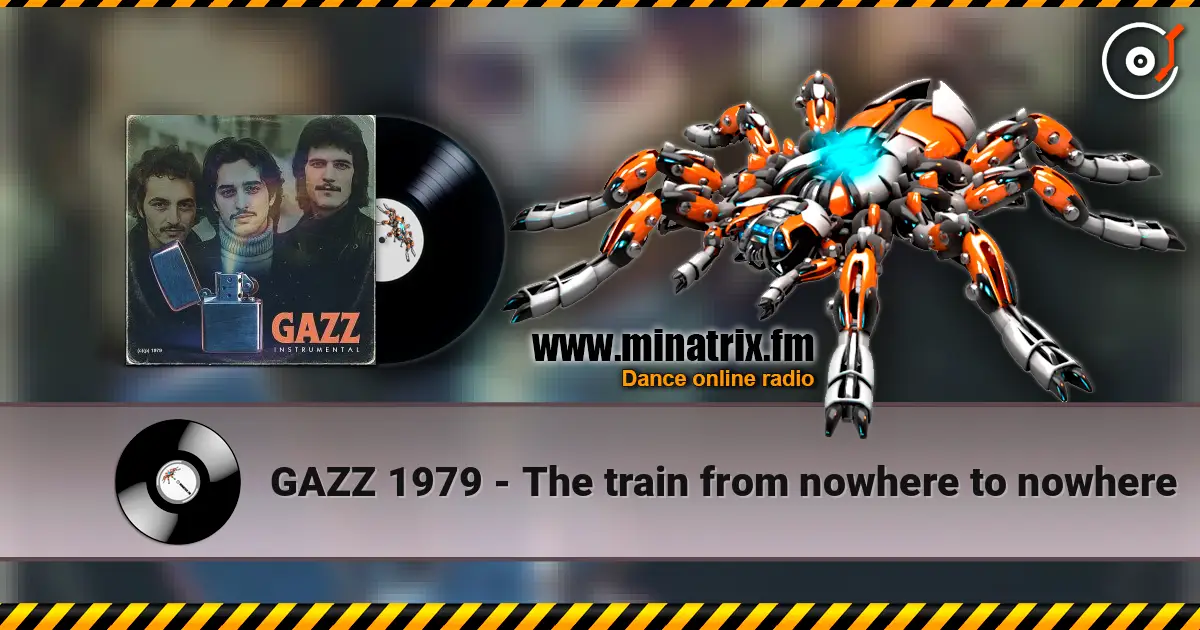 GAZZ 1979 - The train from nowhere to nowhere 高品质在线收听 | Minatrix.FM