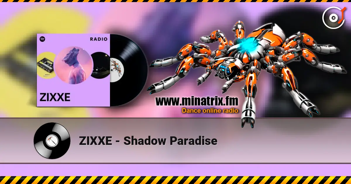 ZIXXE - Shadow Paradise 高品质在线收听 | Minatrix.FM