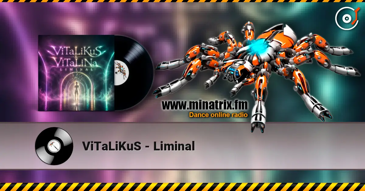 ViTaLiKuS - Liminal 高品质在线收听 | Minatrix.FM
