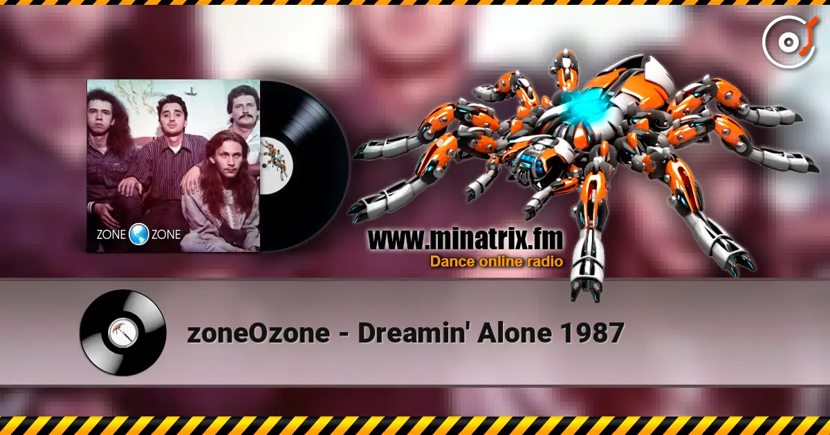 zoneOzone - Dreamin' Alone 1987 高品质在线收听 | Minatrix.FM