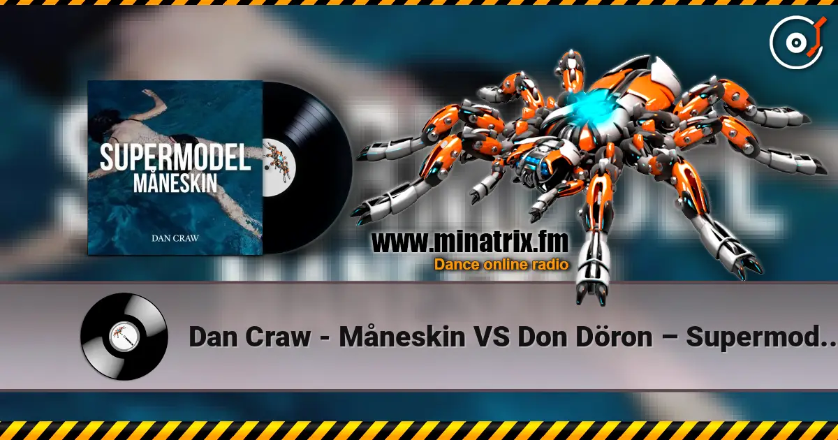 Dan Craw - Måneskin VS Don Döron – Supermodel (Dan Craw Mash-Up) 高品质在线收听 | Minatrix.FM