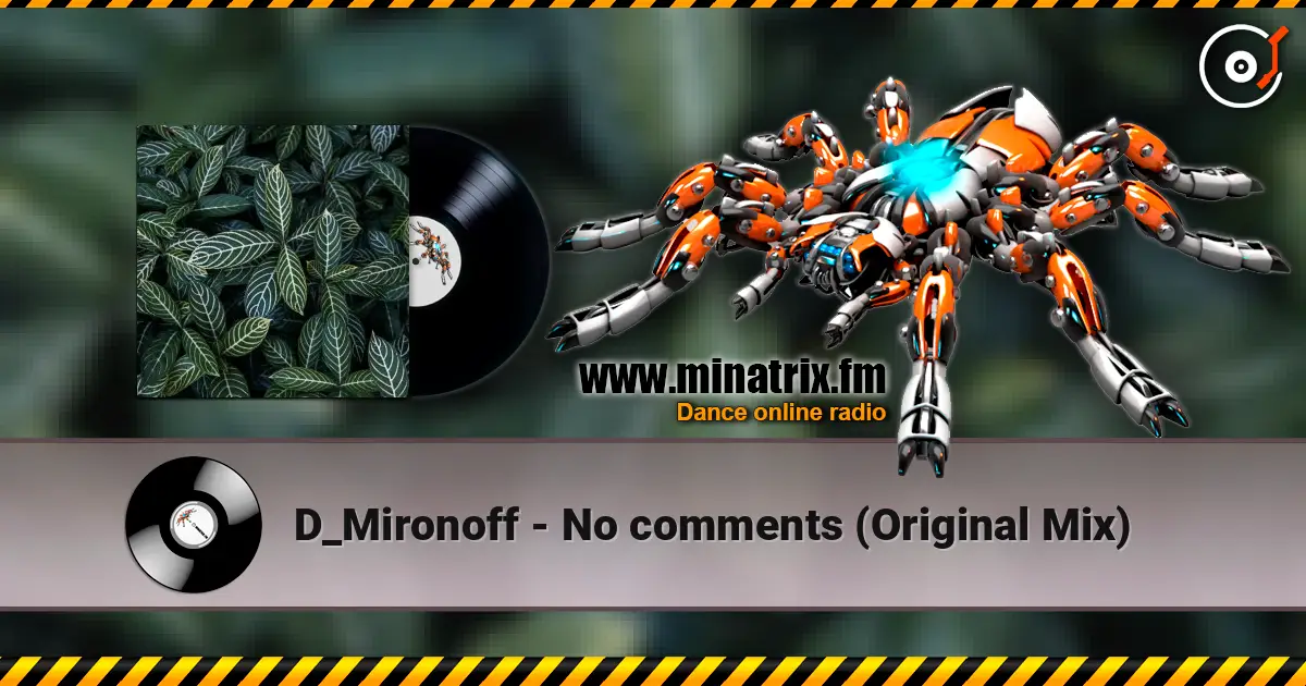D_Mironoff - No comments (Original Mix) 高品质在线收听 | Minatrix.FM