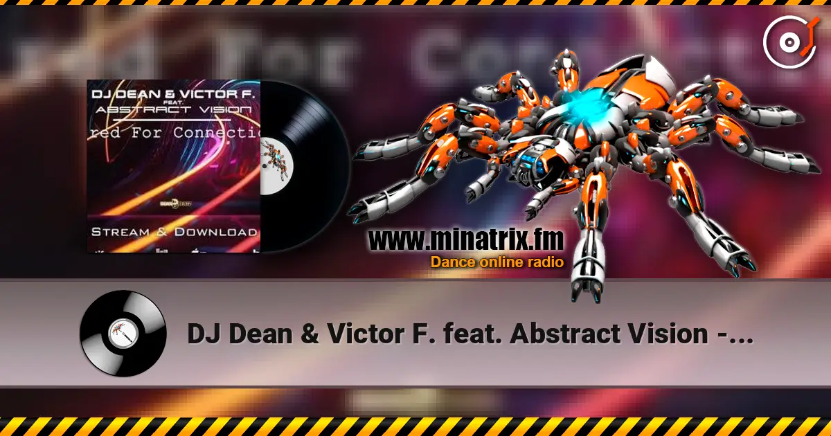 DJ Dean & Victor F. feat. Abstract Vision - Wired For Connection 高品质在线收听 | Minatrix.FM