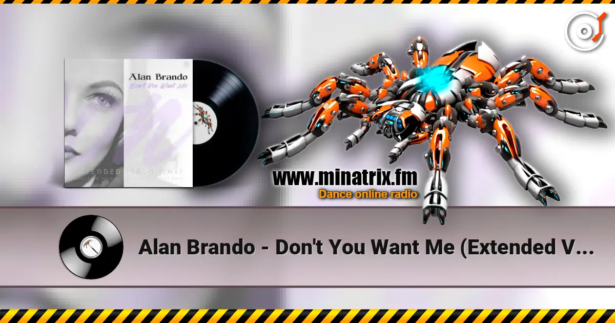 Alan Brando - Don't You Want Me (Extended Vocal Lost Mix) 高品质在线收听 | Minatrix.FM