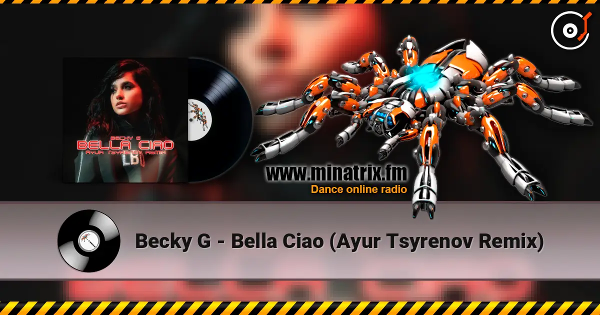 Becky G - Bella Ciao (Ayur Tsyrenov Remix) 高品质在线收听 | Minatrix.FM
