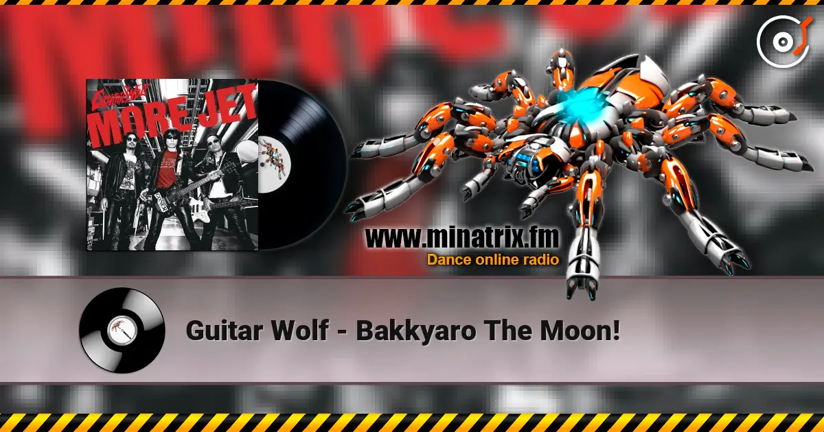 Guitar Wolf - Bakkyaro The Moon! 高品质在线收听 | Minatrix.FM