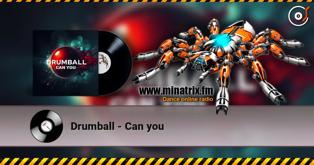 Drumball - Can you 高品质在线收听 | Minatrix.FM