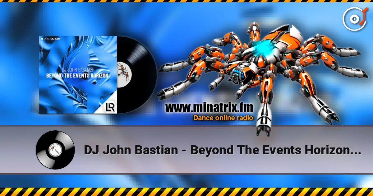 DJ John Bastian - Beyond The Events Horizon (Radio Edit) listen online in high quality | Minatrix.FM