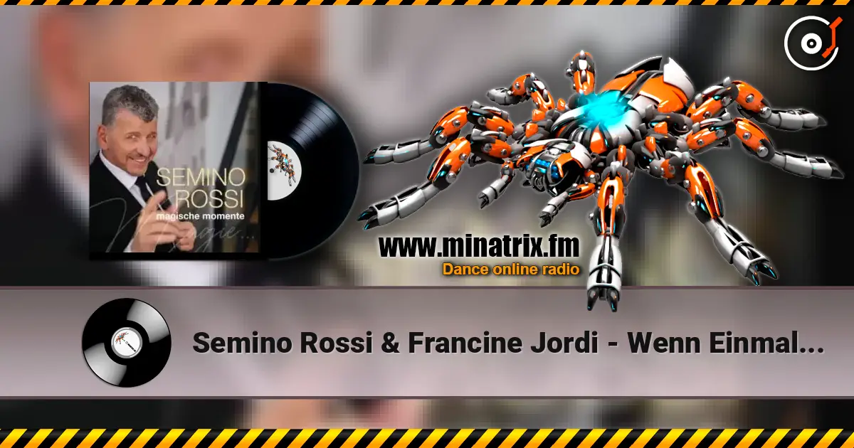 Semino Rossi & Francine Jordi - Wenn Einmal Heute Keinmal Wär 高品质在线收听 | Minatrix.FM