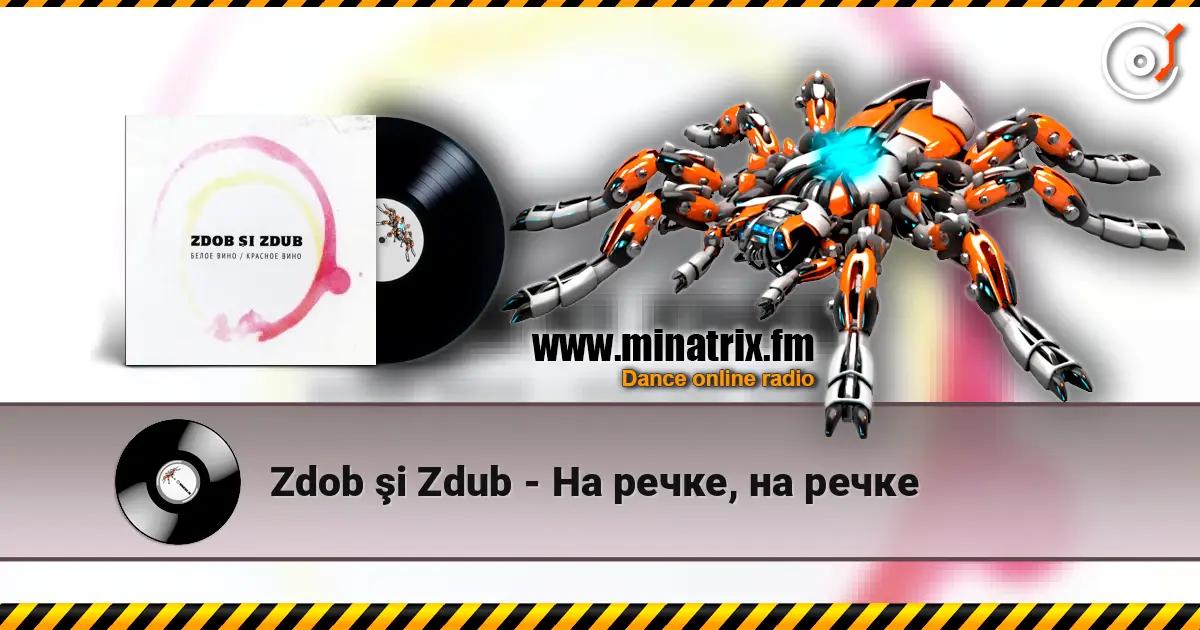 Zdob şi Zdub - На речке, на речке 高品质在线收听 | Minatrix.FM