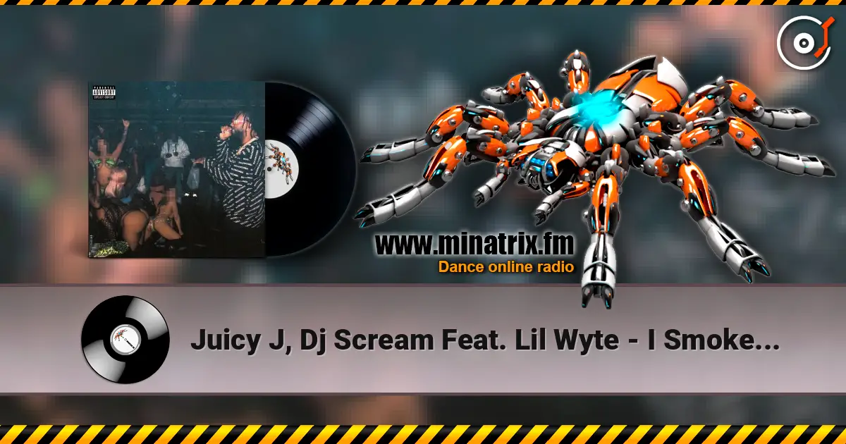Juicy J, Dj Scream Feat. Lil Wyte - I Smoke Earth 高品质在线收听 | Minatrix.FM
