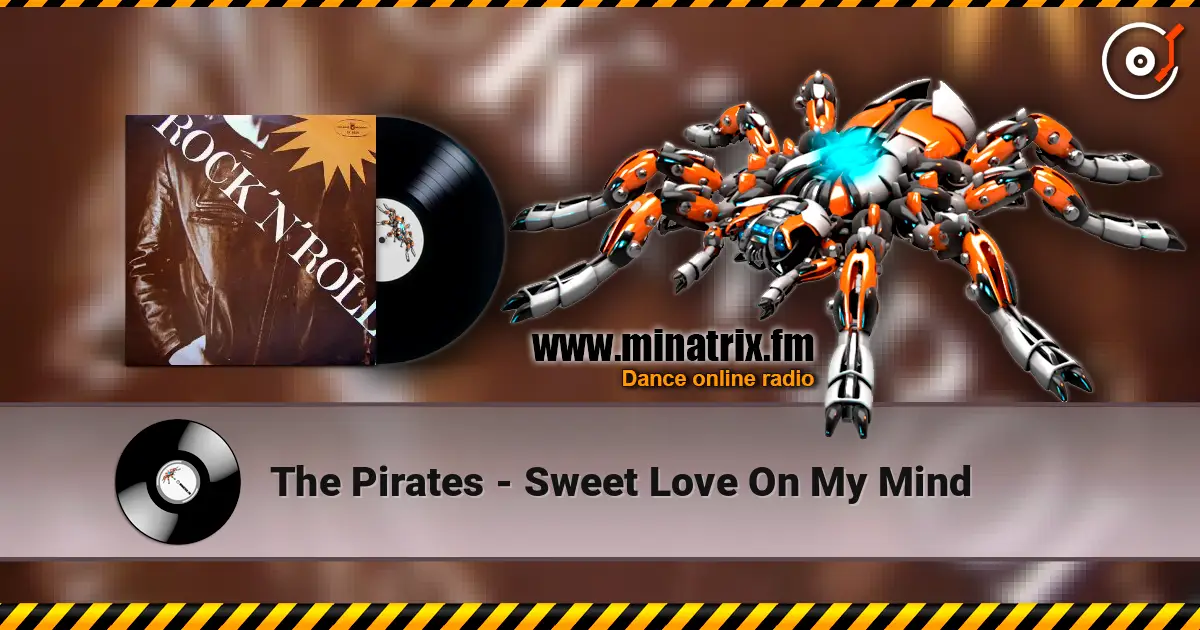 The Pirates - Sweet Love On My Mind 高品质在线收听 | Minatrix.FM
