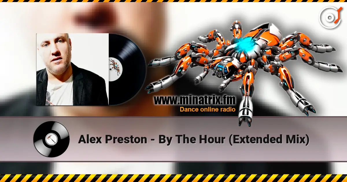 Alex Preston - By The Hour (Extended Mix) 高品质在线收听 | Minatrix.FM