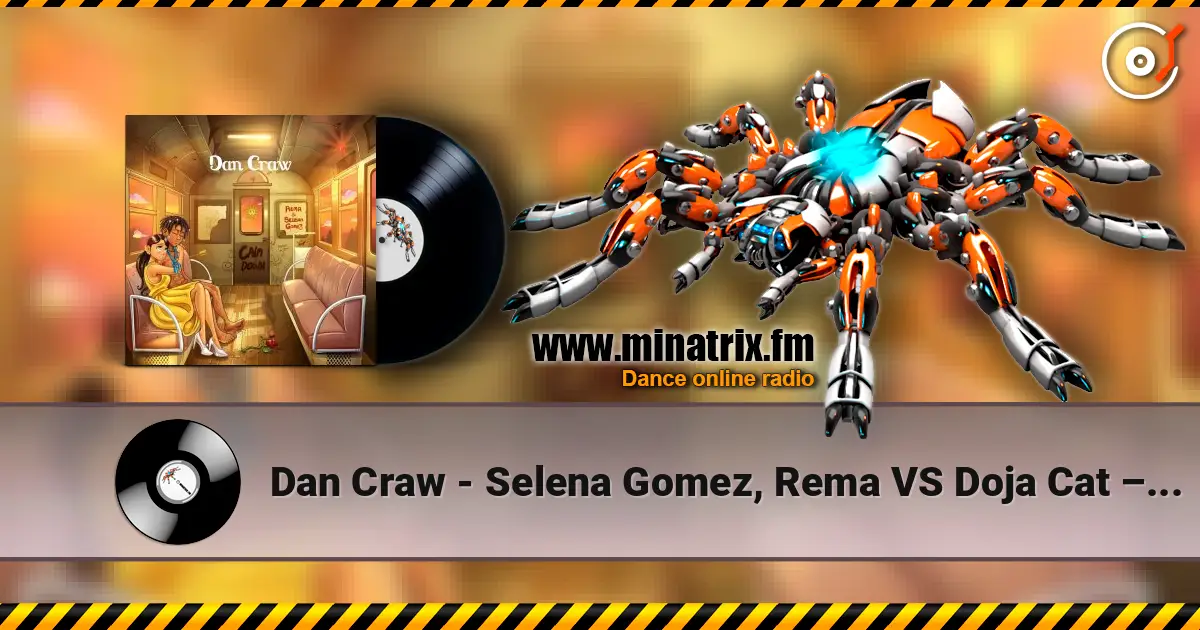 Dan Craw - Selena Gomez, Rema VS Doja Cat – Calm Down VS Agora Hills (Dan Craw Mash-Up) 高品质在线收听 | Minatrix.FM