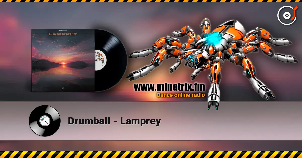 Drumball - Lamprey 高品质在线收听 | Minatrix.FM