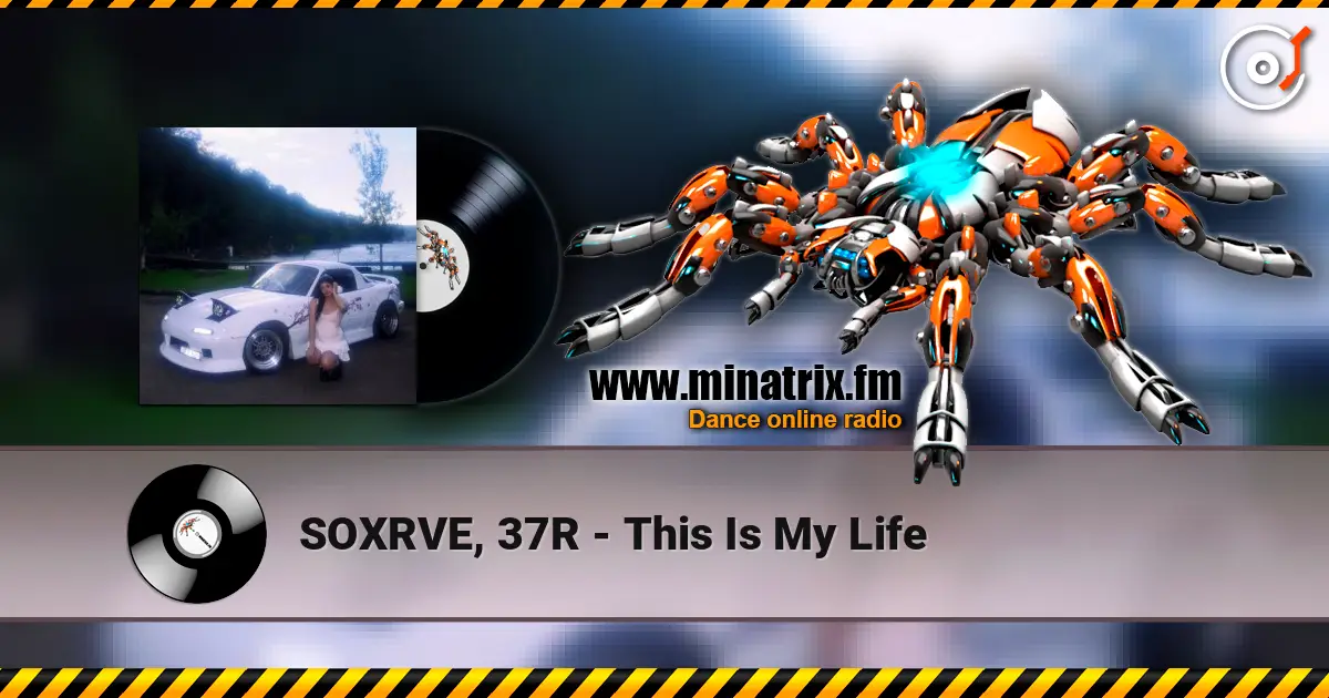SOXRVE, 37R - This Is My Life 高品质在线收听 | Minatrix.FM