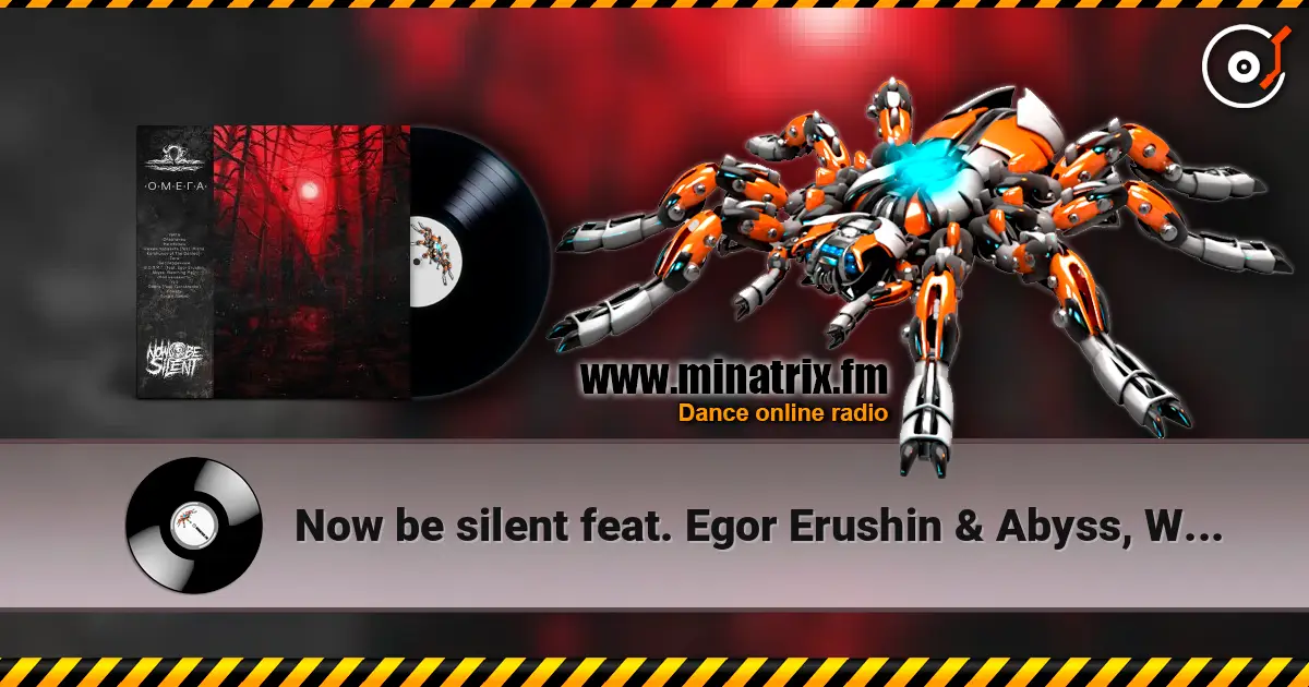 Now be silent feat. Egor Erushin & Abyss, Watching - В.С.П.М.Г. 高品质在线收听 | Minatrix.FM