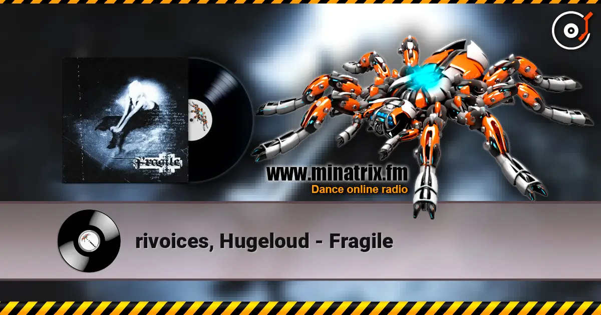 rivoices, Hugeloud - Fragile 高品质在线收听 | Minatrix.FM