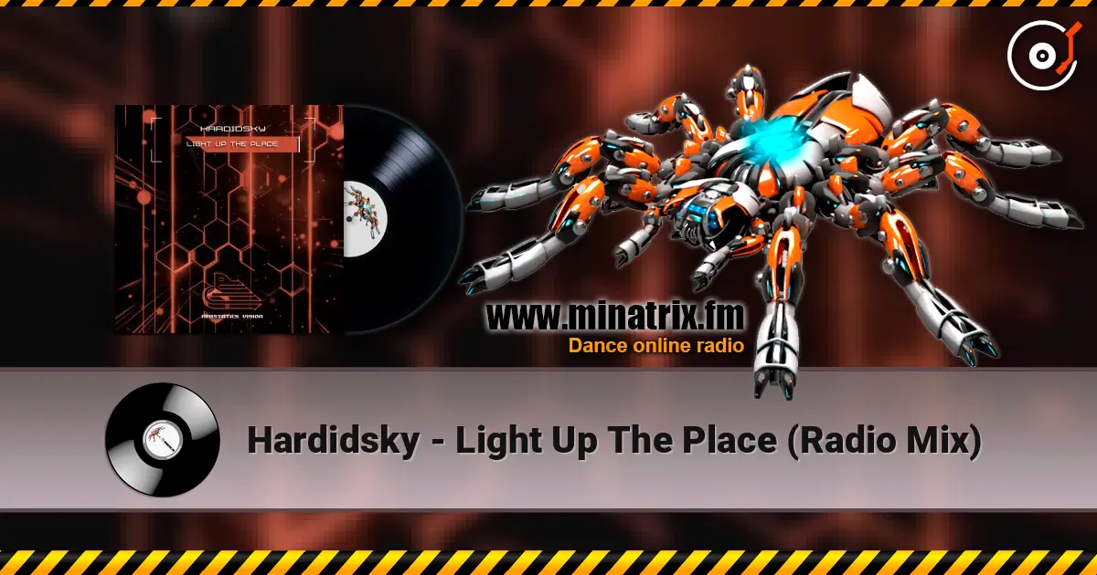 Hardidsky - Light Up The Place (Radio Mix) 高品质在线收听 | Minatrix.FM