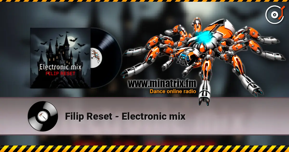 Filip Reset - Electronic mix 高品质在线收听 | Minatrix.FM