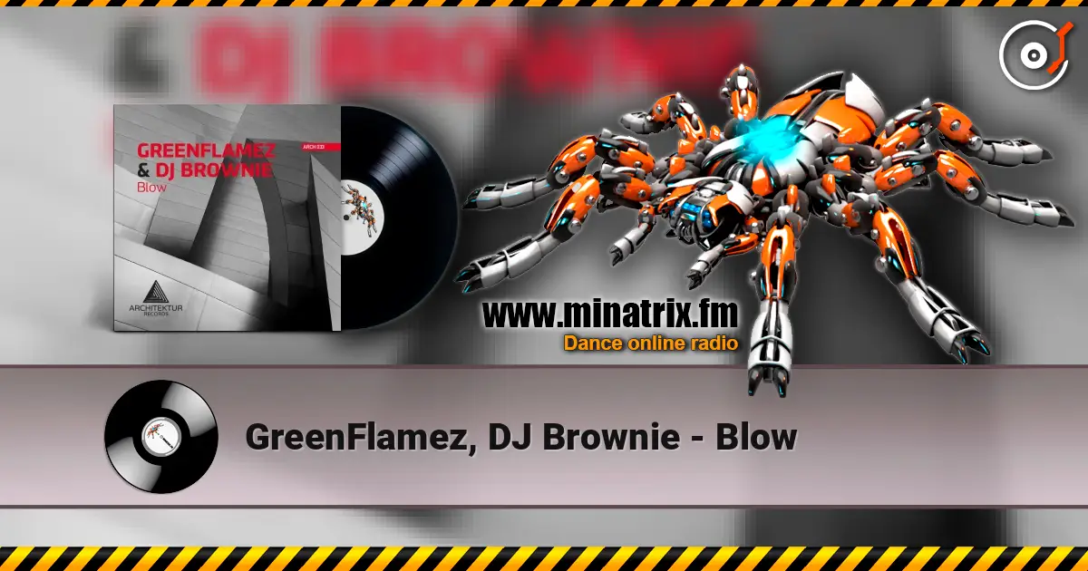 GreenFlamez, DJ Brownie - Blow 高品质在线收听 | Minatrix.FM