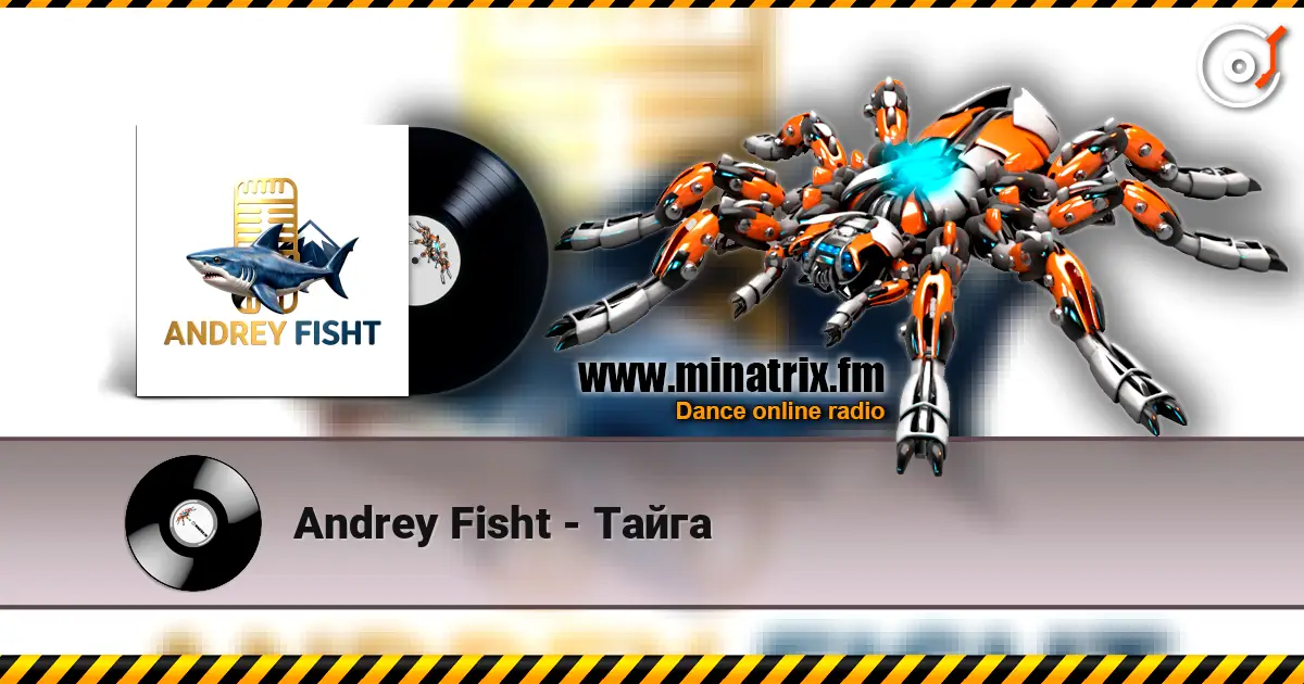 Andrey Fisht - Тайга 高品质在线收听 | Minatrix.FM