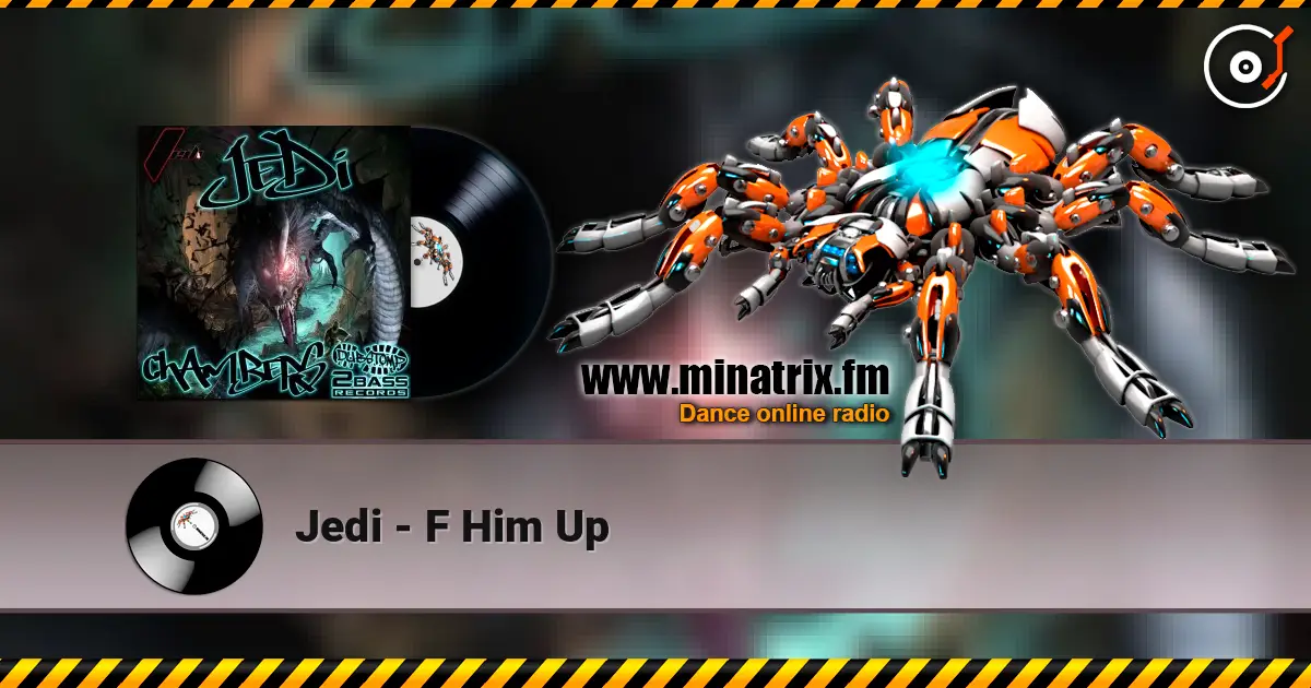 Jedi - F Him Up 高品质在线收听 | Minatrix.FM