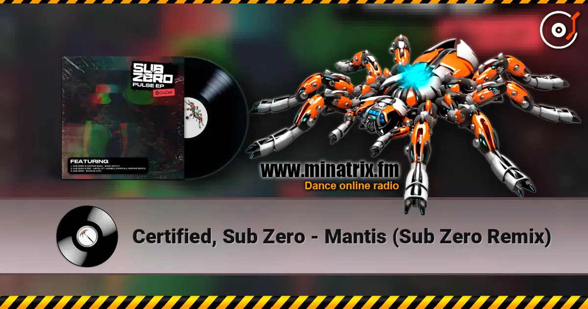 Certified, Sub Zero - Mantis (Sub Zero Remix) 高品质在线收听 | Minatrix.FM