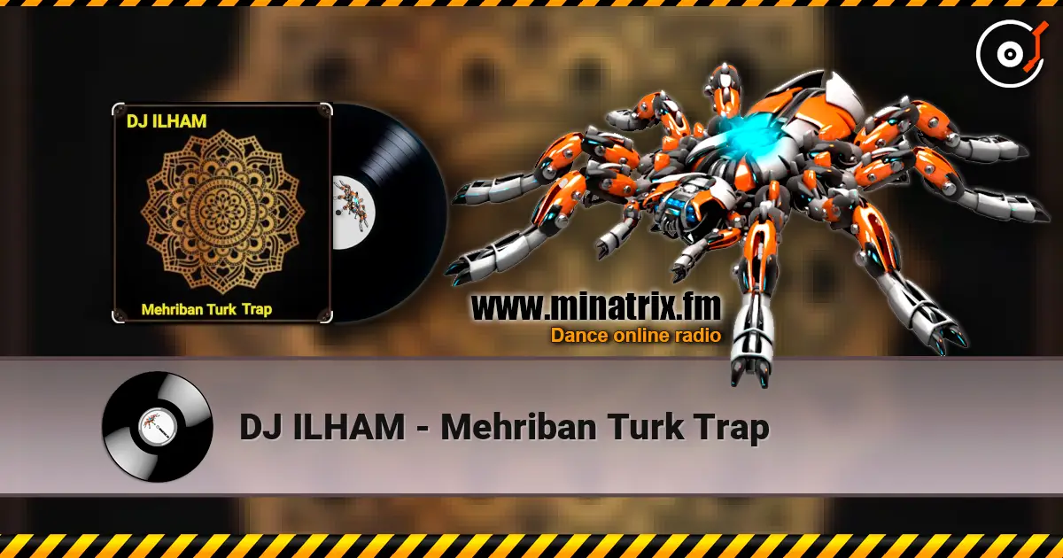DJ ILHAM - Mehriban Turk Trap 高品质在线收听 | Minatrix.FM
