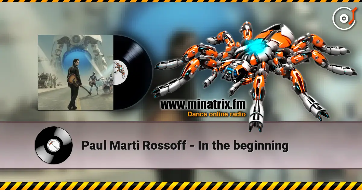 Paul Marti Rossoff - In the beginning 高品质在线收听 | Minatrix.FM
