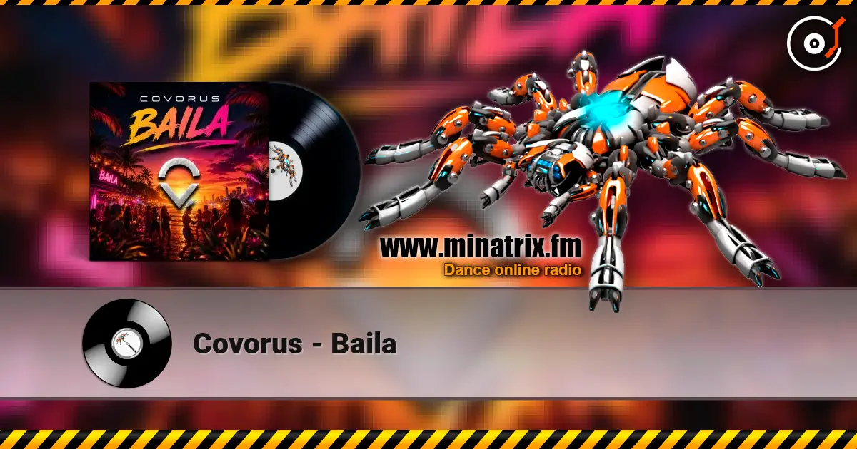 Covorus - Baila 高品质在线收听 | Minatrix.FM