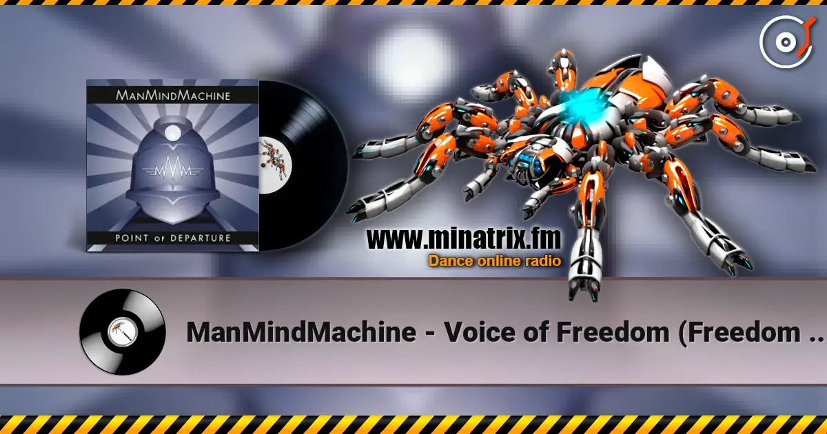 ManMindMachine - Voice of Freedom (Freedom Is Chaotic) 高品质在线收听 | Minatrix.FM