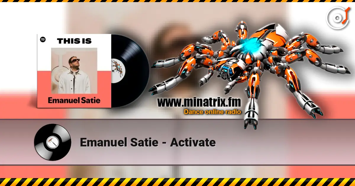 Emanuel Satie - Activate 高品质在线收听 | Minatrix.FM