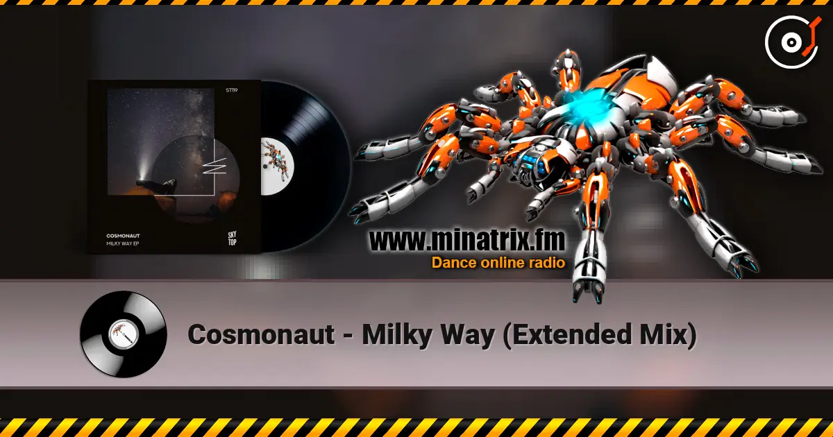 Cosmonaut - Milky Way (Extended Mix) 高品质在线收听 | Minatrix.FM